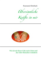 Rosemarie Klotzbach - Übersinnliche Kräfte in mir
