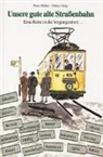 Peter Müller, Günter Stalp - Unsere gute alte Strassenbahn