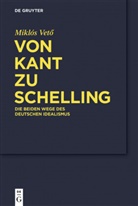 Miklós Vet¿, Miklós Veto, Miklos Vetö, Miklós Vetö, Hans-Dieter Gondek - Von Kant zu Schelling