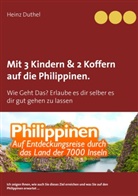 Heinz Duthel - Mit Einfach-Ticket, 3 Kindern & 2 Koffern auf die Philippinen.