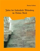 Ronny Kabus - Juden der Lutherstadt Wittenberg im Dritten Reich