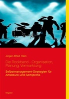 Jürgen Alfred Klein - Die Rockband - Organisation, Planung, Vermarktung