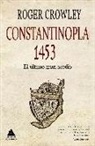 Roger Crowley - Constantinopla : el último gran asedio, 1453