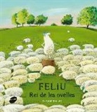 Olivier Tallec - Feliu, rei de les ovelles
