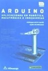 Arduino: aplicaciones en robótica, mecatrónica e ingenierías
