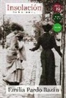 Emilia - Condesa De Pardo Bazán - Insolación : una historia amorosa