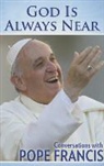 Jorge Mario/ Francis Bergoglio, Francis, Pope Francis, Gary (TRN) Pope Francis/ Seromik, Gary Seromik - God Is Always Near