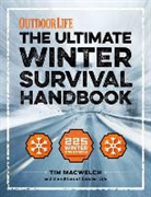 Tim MacWelch, Tim/ Outdoor Life (COR) Macwelch, The Editors of Outdoor Life - The Winter Survival Handbook