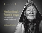 Ruth Holmes Whitehead, Ruth Holmes Whitehead - Niniskamijinaqik / Ancestral Images