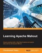 Chandramani Tiwary - Learning Apache Mahout