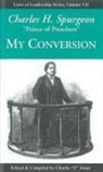 Charles Spurgeon, Charles H Spurgeon, Charles H. Spurgeon, Charlie T. Jones, Charlie Tremendous Jones - My Conversion