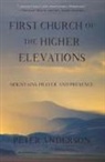 Peter Anderson - First Church of the Higher Elevations: Mountains, Prayer, and Presence