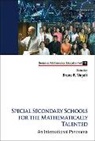 Bruce R Vogeli, Bruce R Vogeli, Bruce R Vogeli, Bruce R. Vogeli - Special Secondary Schools For The Mathematically Talented: An International Panorama
