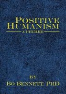 Bo Bennett - Positive Humanism