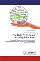 Swatantra Chauhan, Swatantra Singh Chauhan, Jay Ganes Tripathi, Jay Ganesh Tripathi - The Role Of Distance Learning Education