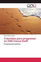 César Renán Acosta - Tutoriales para programar en OSX Cocoa Swift