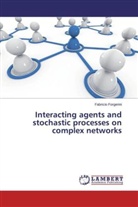 Fabricio Forgerini - Interacting agents and stochastic processes on complex networks