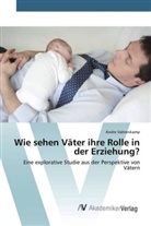Andre Vahrenkamp - Wie sehen Väter ihre Rolle in der Erziehung?