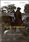 Chiara Begnini, Nicola Ruffo - Nero veronese. Quindici casi di cronaca nera tra ottocento e Novecento