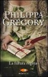 Philippa Gregory - La futura regina