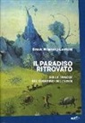 Brook Wilensky-Lanford - Il paradiso ritrovato. Sulle tracce del giardino dell'Eden