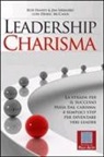 Bud Haney, Deirik McCann, Jim Sirbasku - Leadership charisma. La strada per il successo passa dal carisma: 4 semplici step per diventare veri leader