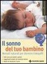 Helmut Keudel, Petra Kunze - Il sonno del tuo bambino. Metodi naturali per dormire tranquilli