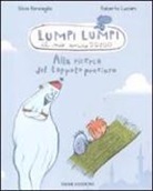 Roberto Luciani, Silvia Roncaglia - Alla ricerca del tappeto prezioso. Lumpi Lumpi il mio amico drago