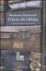 Bartolomeo Pietromarchi - Italia in opera. La nostra identità attraverso le arti visive