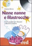 Franco Brera - Ninne nanne e filastrocche. Canti popolari per rilassarsi e divertirsi insieme. Cd Audio