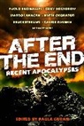Paolo Bacigalupi, Bruce Sterling, Carrie Vaughn, Cory Doctorow, Cory Doctorow, Margo Lanagan... - After the End: Recent Apocalypses
