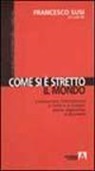 Francesco Susi - Come si è stretto il mondo. L'educazione interculturale in Italia e in Europa. Teorie, esperienze e strumenti