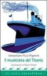 Paolo D'Altan, Sebastiano R. Mignone, Sebastiano Ruiz-Mignone - Il musicista del Titanic