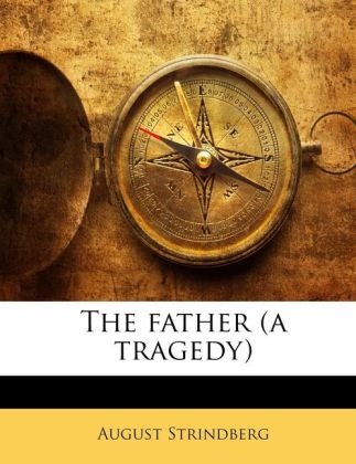 August Strindberg, August Strindberg - The father (a tragedy)