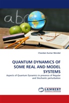Chandan Kumar Mondal - QUANTUM DYNAMICS OF SOME REAL AND MODEL SYSTEMS