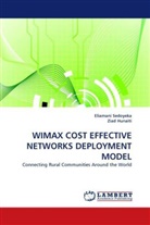 Ziad Hunaiti, Eliaman Sedoyeka, Eliamani Sedoyeka - WIMAX COST EFFECTIVE NETWORKS DEPLOYMENT MODEL