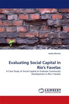 Jamie Worms - Evaluating Social Capital in Rio's Favelas