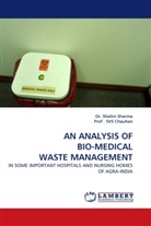 S. V. S. Chauhan, Dr Shalin Sharma, Dr Shalini Sharma, Dr. Shalini Sharma, Shalini Sharma, Svs Chauhan... - AN ANALYSIS OF BIO-MEDICAL WASTE MANAGEMENT