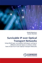 Khale Maamoun, Khaled Maamoun, Hussein Mouftah - Survivable IP over Optical Transport Networks