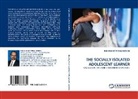 Rishichand S. Budhal, RISHICHAND SOOKAI BUDHAL - THE SOCIALLY ISOLATED ADOLESCENT LEARNER
