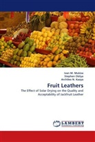 Archileo N. Kaaya, Ivan Mukisa, Ivan M Mukisa, Ivan M. Mukisa, Archileo N Kaaya, Archileo N. Kaaya... - Fruit Leathers