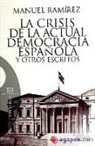 CRISIS DE LA ACTUAL DEMOCRACIA ESPA¥OLA Y OTROS ESCRITOS,LA