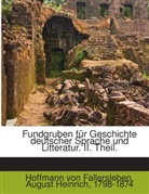 August H. Hoffmann von Fallersleben, August Heinrich Hoffmann von Fallersleben - Fundgruben Für Geschichte Deutscher Sprache Und Litteratur