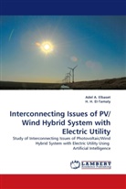 Ade A Elbaset, Adel A Elbaset, Adel A. Elbaset, Adel A. Elbaset, H. H. El-Tamaly, H H El-Tamaly... - Interconnecting Issues of PV/Wind Hybrid System with Electric Utility