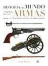Chris McNab - Historia del mundo a través de las armas : desde la Antigüedad hasta la I Guerra Mundial