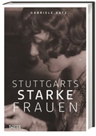 Gabriele Katz, Gabriele (Dr.) Katz - Stuttgarts starke Frauen