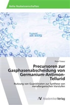 Peter Tutacz - Precursoren zur Gasphasenabscheidung von Germanium-Antimon-Tellurid