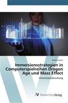 Nadine Lewin - Immersionsstrategien in Computerspielreihen Dragon Age und Mass Effect