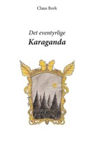 Claus Bork - Det eventyrlige Karaganda