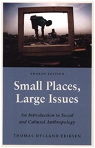 Thomas H. Eriksen, Thomas Hylland Eriksen, Thomas Hylland Eriksen - Small Places, Large Issues